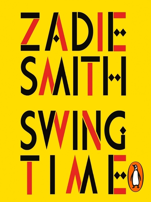 Title details for Swing Time: LONGLISTED for the Man Booker Prize 2017 by Zadie Smith - Available